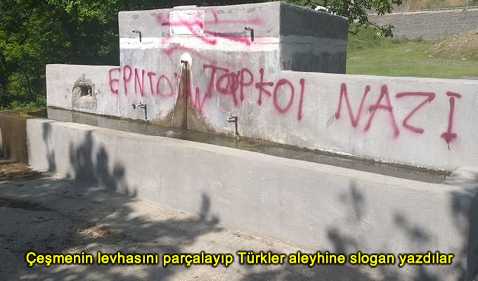 Çeşmenin levhasını parçalayıp Türkler aleyhine slogan yazdılar