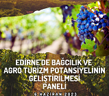 “Edirne’de Bağcılık ve Agro Turizm Potansiyelinin Geliştirilmesi” Konulu Panel